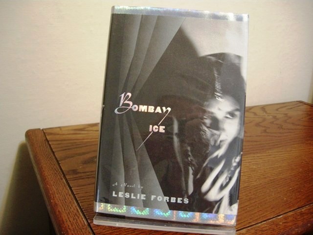 Bombay Ice Leslie Forbes First American Edition 1998 Mumbai Mystery