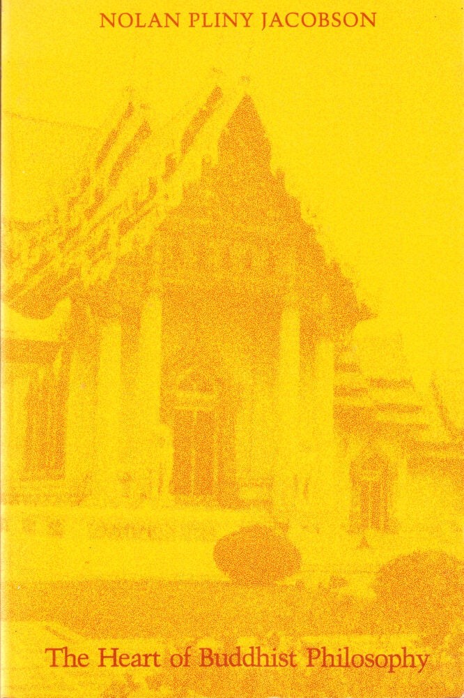 David J Jacobson Kalupahana, Nolan Pliny / Heart of Buddhist Philosophy 1988