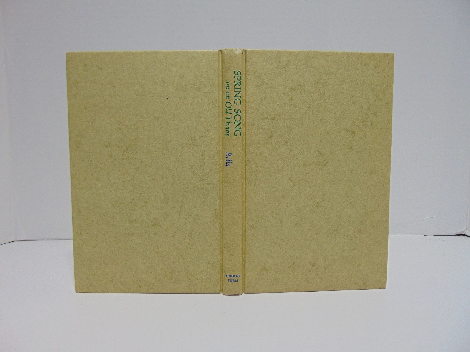 Spring Song On An Old Theme and Other Poems by Ettore Rella (1966, Hardcover)