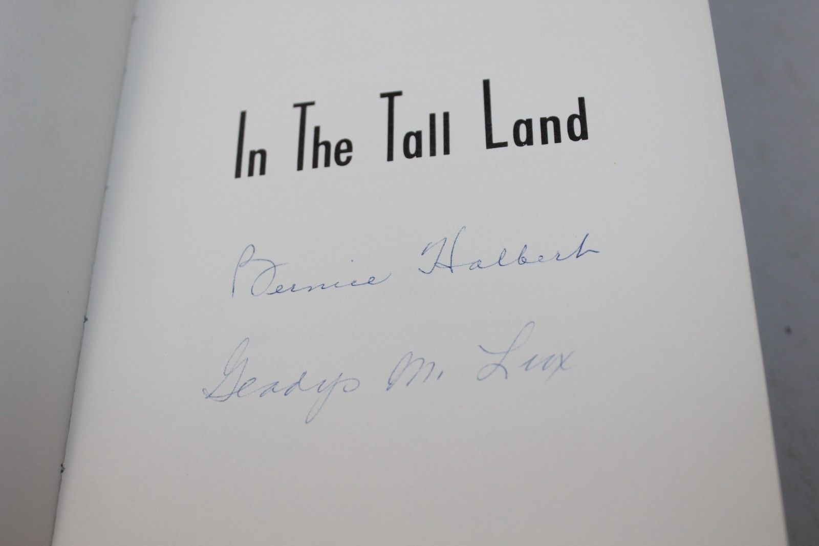 Bernice Halbert, illustrations Gladys M Lux / IN THE TALL LAND Signed by Both