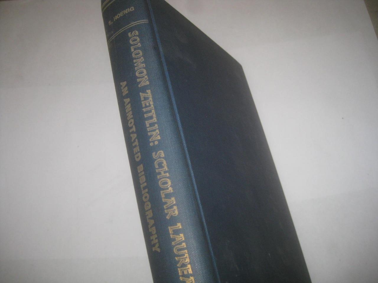 Solomon Zeitlin: scholar laureate : an annotated bibliography, 1915-1970 …