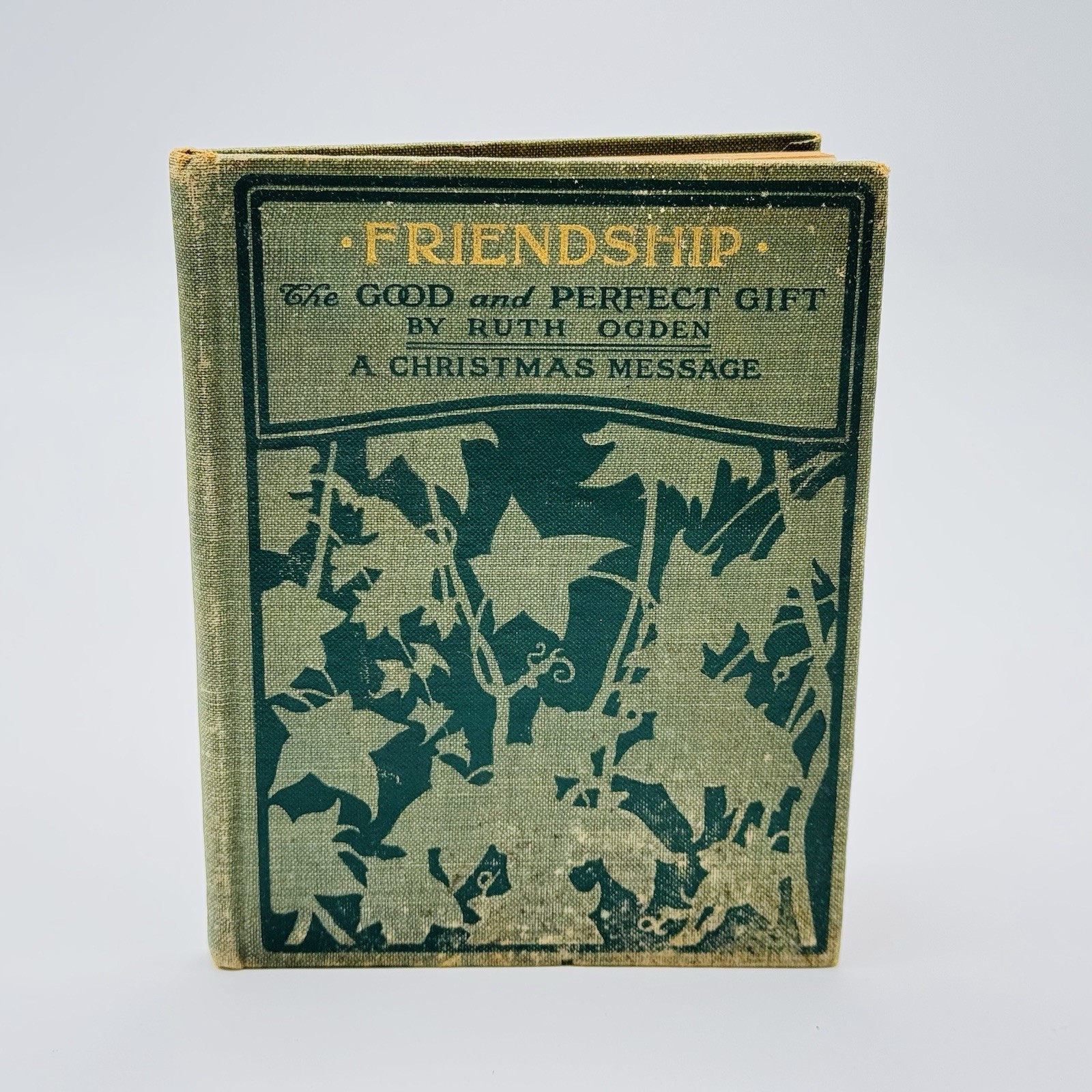 Friendship The Good and Perfect Gift By Ruth Ogden 1903 Antique Vintage Book HTF