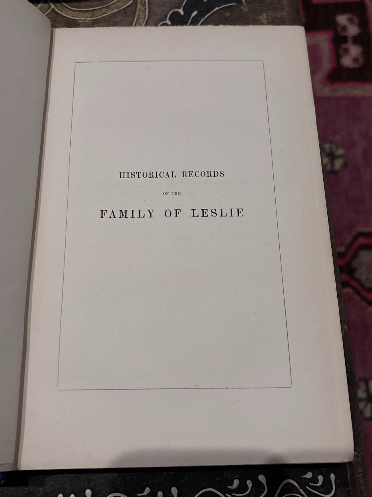 Historical Records Family of Leslie 1067-1869 1st Ed 3 Vol Set Charles Leslie