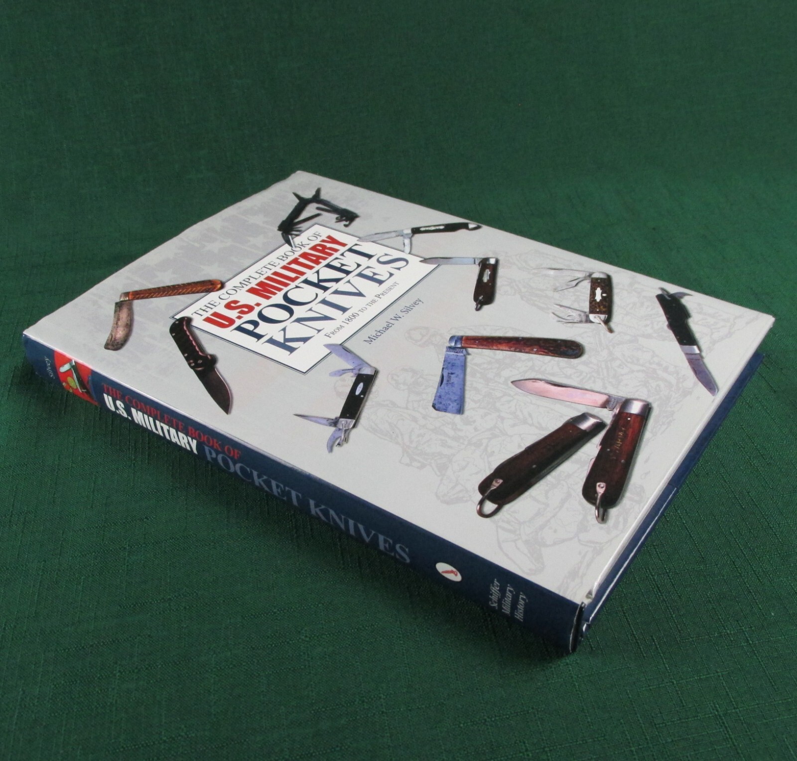 THE COMPLETE BOOK OF U.S. MILITARY POCKET KNIVES: FROM 1800 By Michael W. Silvey