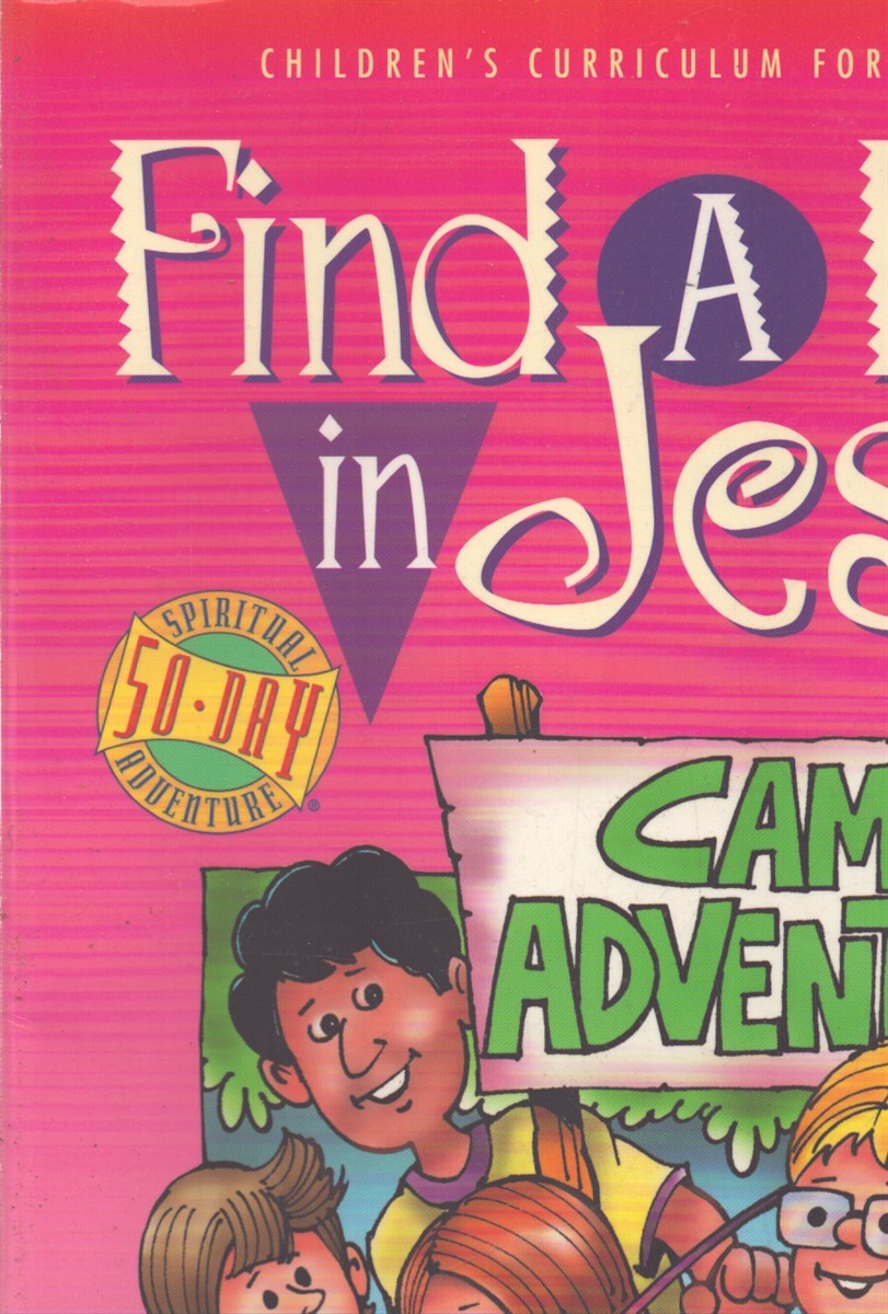 “FIND A FRIEND IN JESUS”- CAMP ADVENTURE