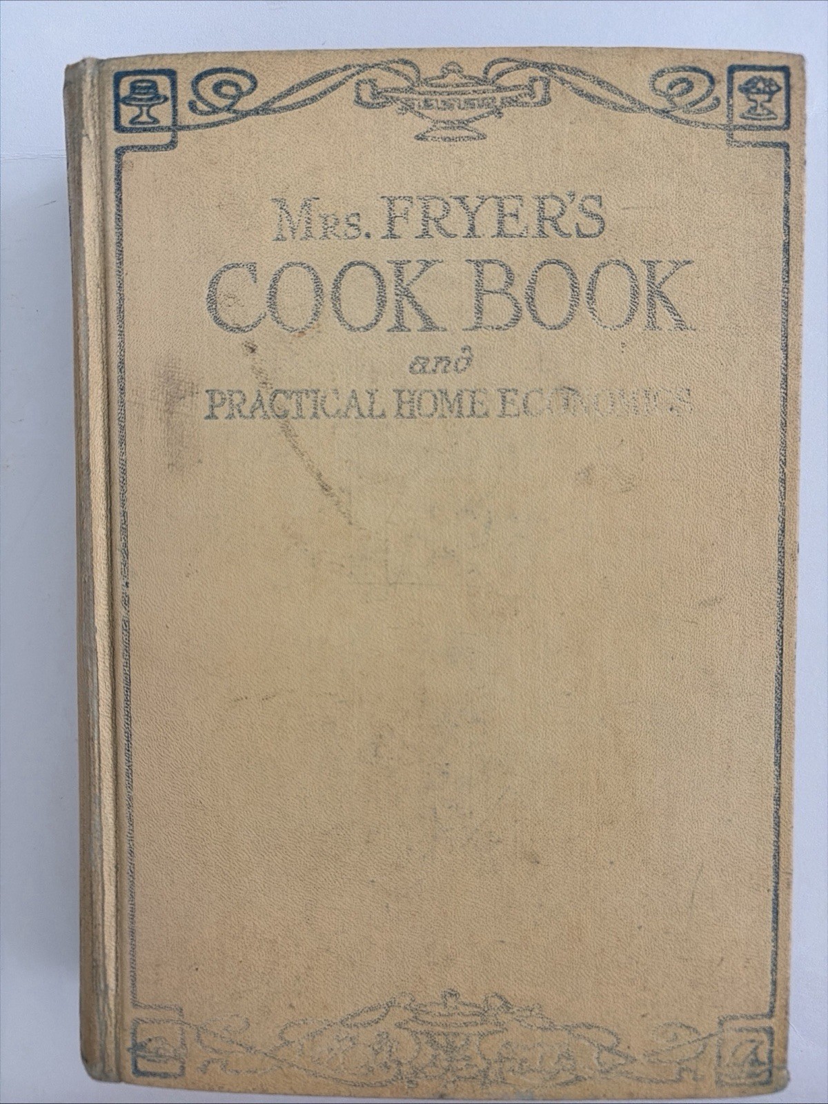 Vtg Mrs.Fryer’s Cook Book Practical Home Economics H/C Antique HC Illus 1926