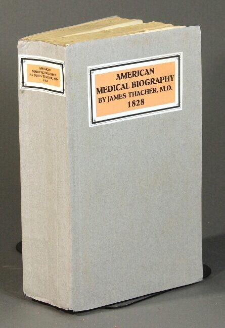 James Thacher / American medical biography or memoirs of eminent physicians 1st