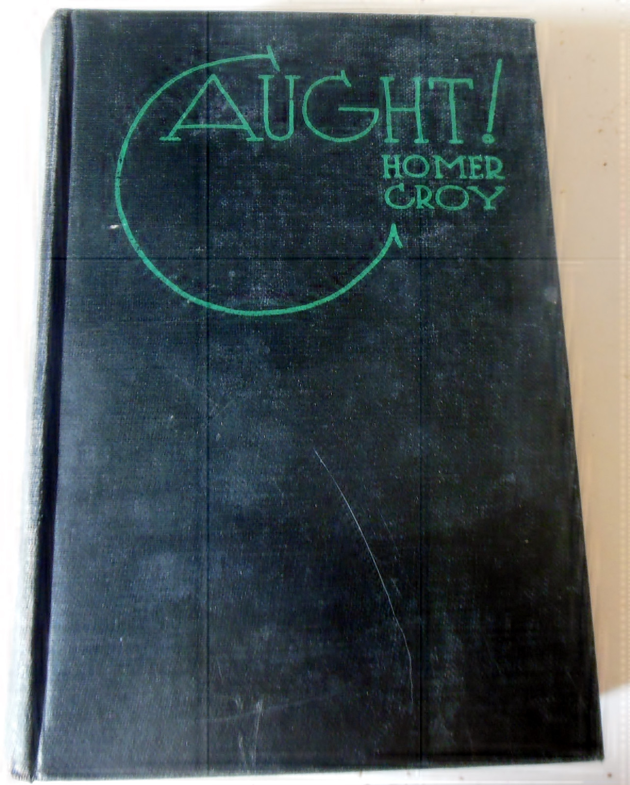 Caught! Homer Croy Hardcover 1928 Harper & Brothers First Edition
