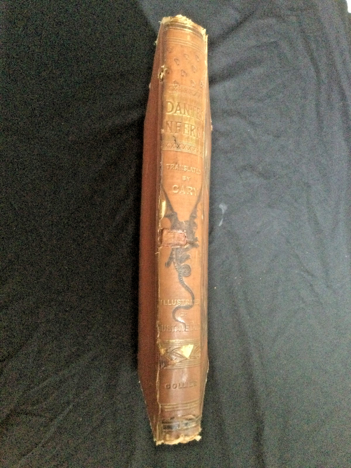 “Dante’s Inferno” Tr. H. Cary. Pub. Collier, 1884. Illus: Gustave Doré