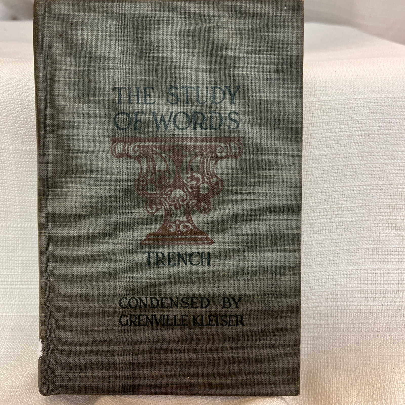 The Study Of Words by Richard Chenevic Trench, Funk & Wagnalls, NY 1911