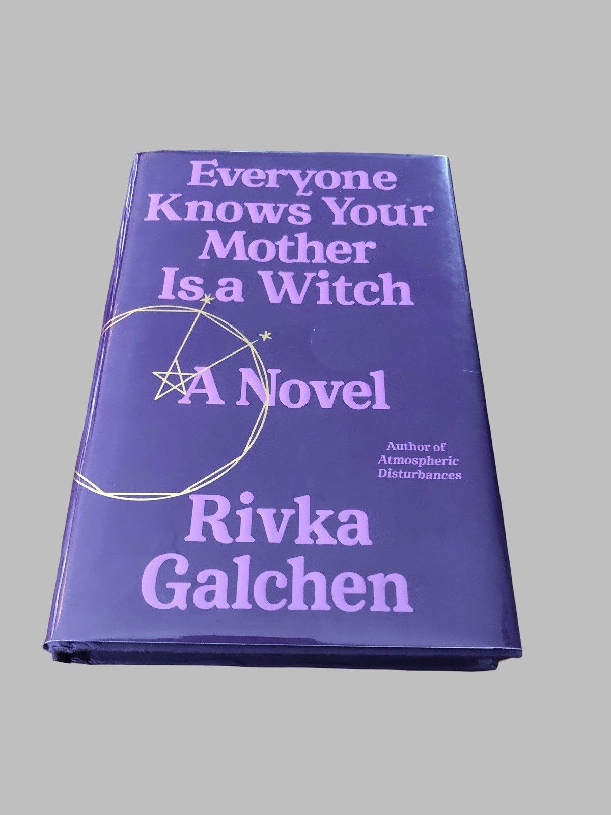 Rivka Galchen / Everyone Knows Your Mother Is a Witch / 1st Ed. / Signed / 2021