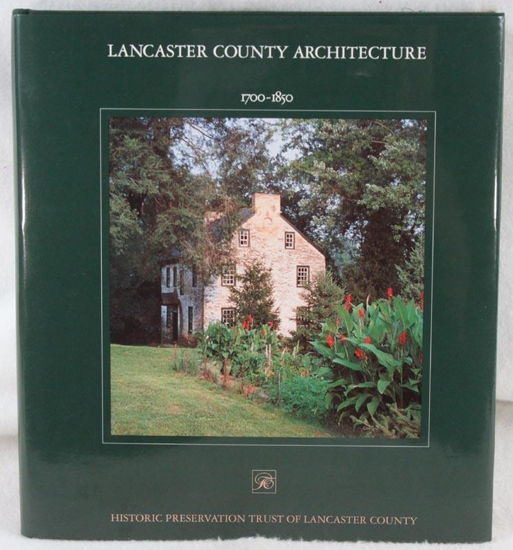 Lancaster County Architecture 1700-1850 Historic Preservation Trust 1st Ed HB/DJ