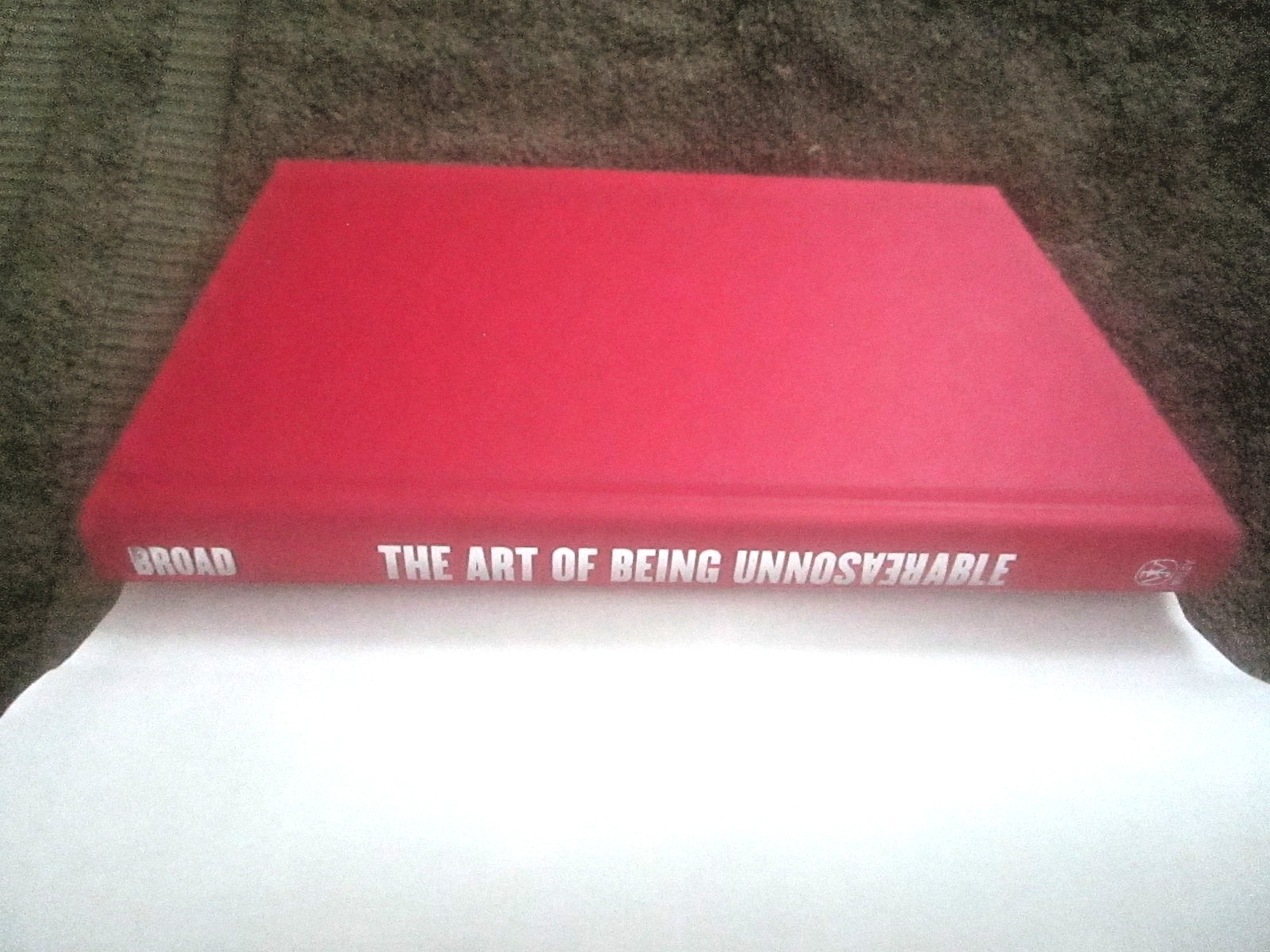 ELI BROAD: THE ART OF BEING UNREASONABLE (signed 2012 HB 1st, fine)