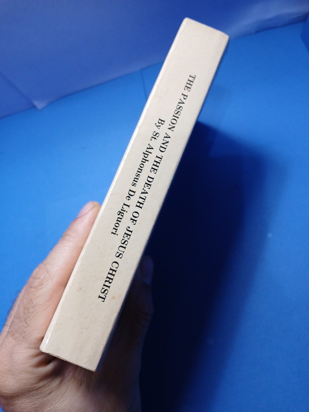 The PASSION AND THE DEATH OF JESUS CHRIST BY ST. ALPHONSUS DE LIGUORI 1927 book
