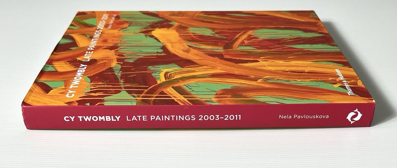 Cy Twombly Late Paintings 2003-2011 by Pavlouskova HC DJ 2015