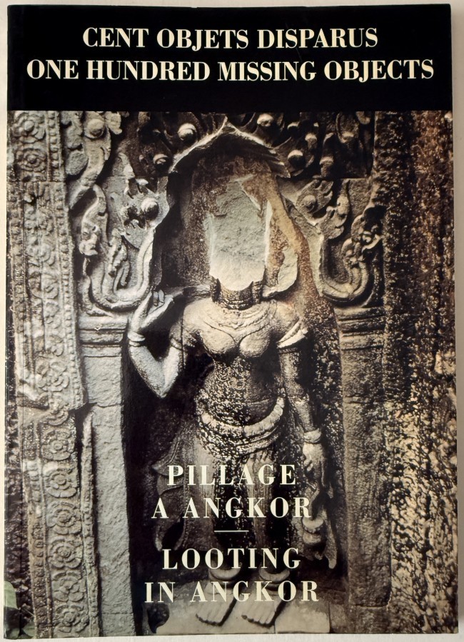 Looting in Angkor; One Hundred Missing Objects Khmer Cambodia Archaeology Eng/Fr