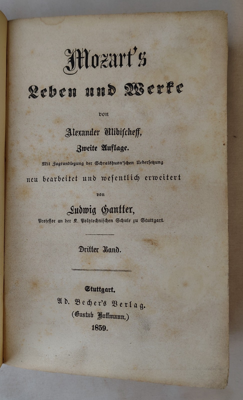 Mozart’s Life and Works Antique 1859 Volumes 1 – 4 By A. Alibischeff GERMAN TEXT