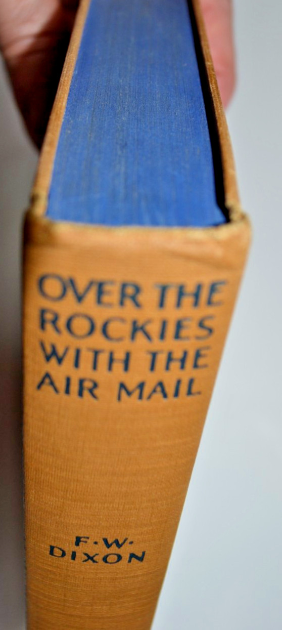 Ted Scott Flying Stories Over The Rockies With The Air Mail Dixon 1927 HC w/DJ