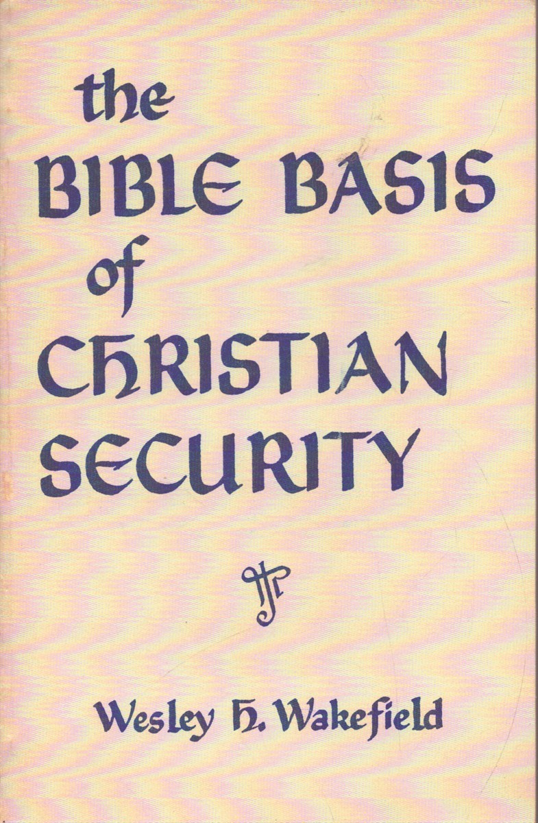 THE BIBLE BASIS OF CHRISTIAN SECURITY