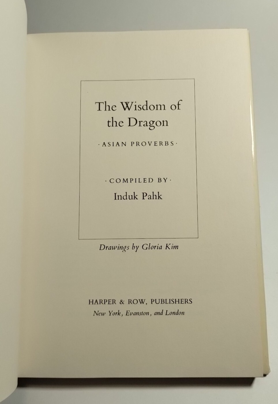 The Wisdom Of The Dragon Induk Pahk Asian Proverbs 1st Edition (1970, Hardcover)