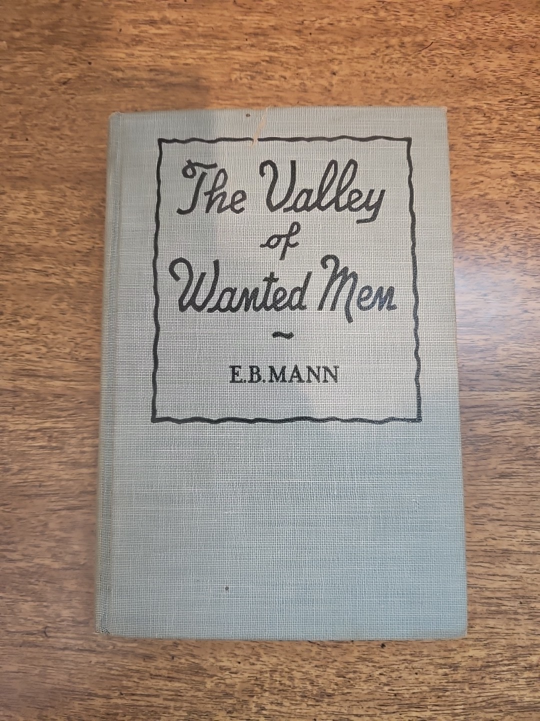 The Valley of Wanted Men E.B. Mann, Vintage Western 1945, Triangle Books HC