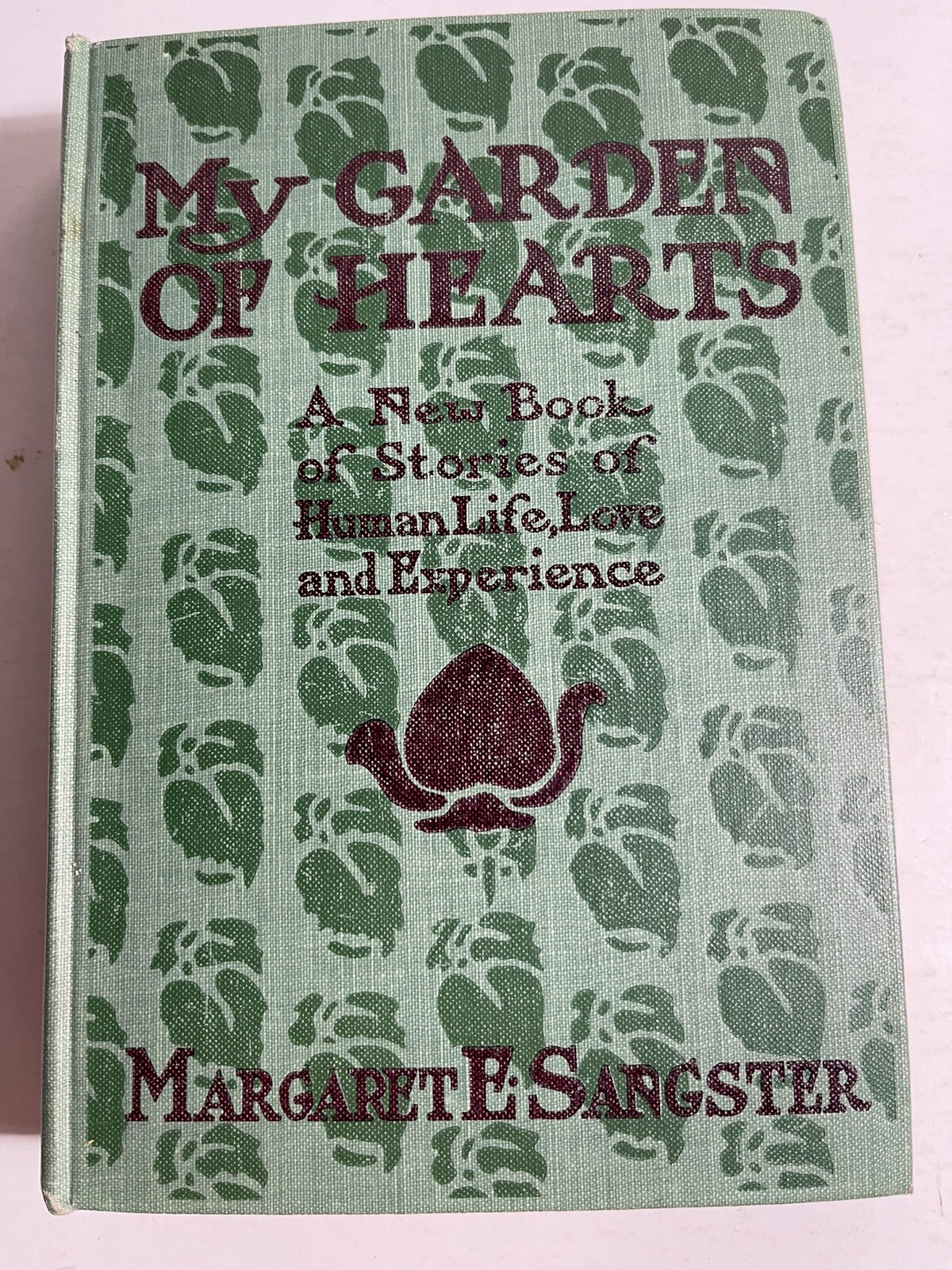 My Garden of Hearts Margaret E. Sangster The Christian Herald 1913 VG HC