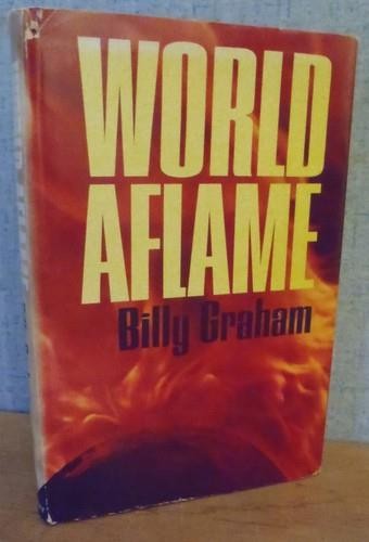 WORLD AFLAME by Billy Graham 1965 True First Edition HBDJ F/VG Gift Quality