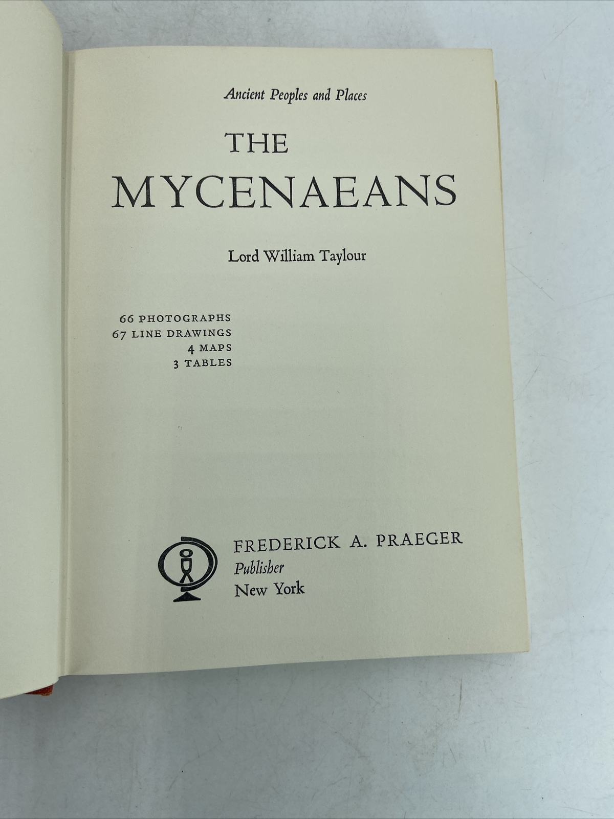 The Mycenaeans – Lord William Taylour. 1964 HC/DJ Praeger Press