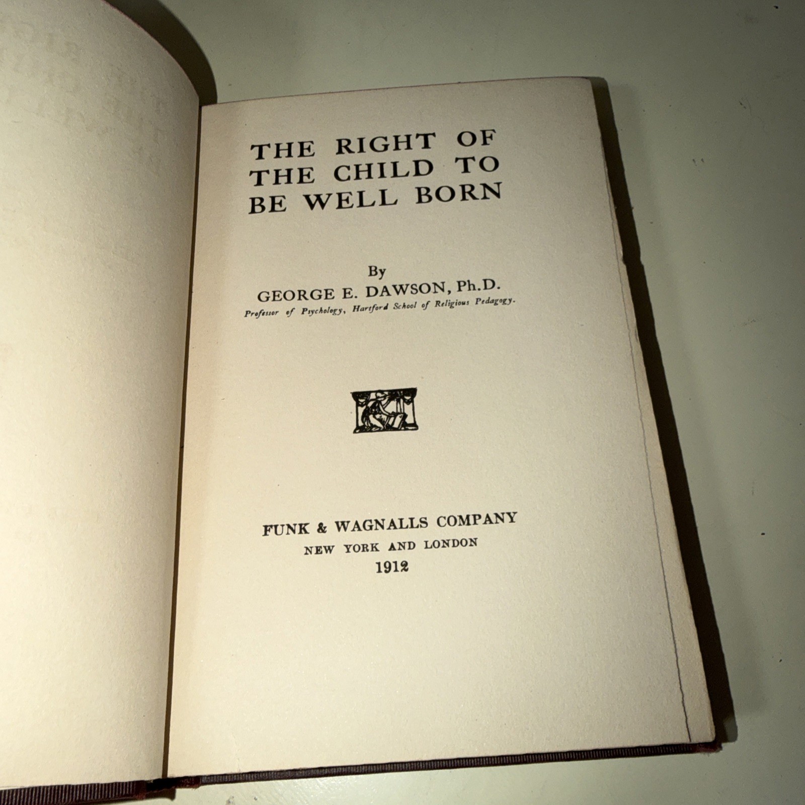 The Right Of The Child To Be Well Born By George E. Dawson Ph. D. c1912 1st Ed