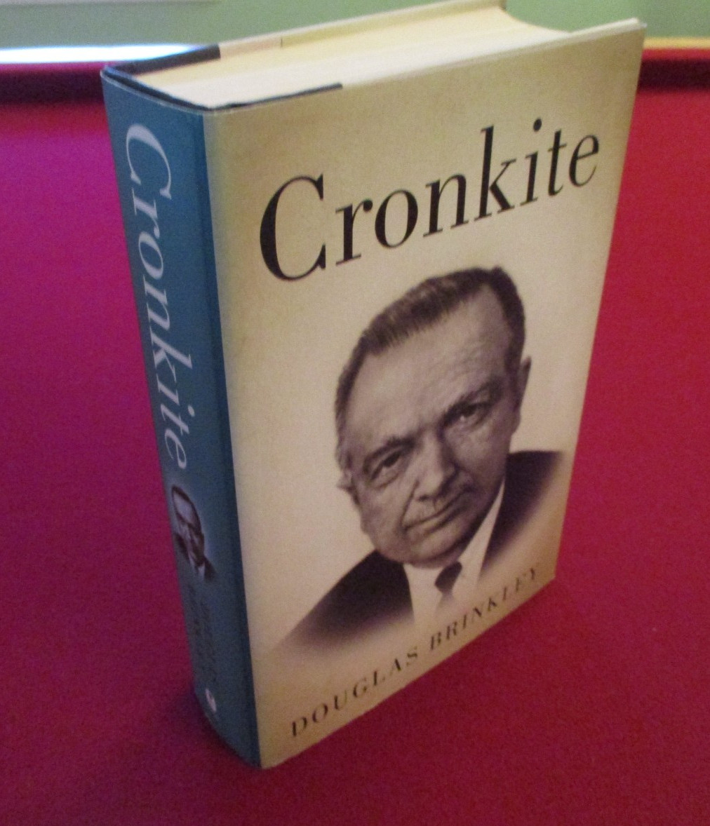 SIGNED (Inscribed) Cronkite by Douglas Brinkley (2012) 1st/1st Edition Book