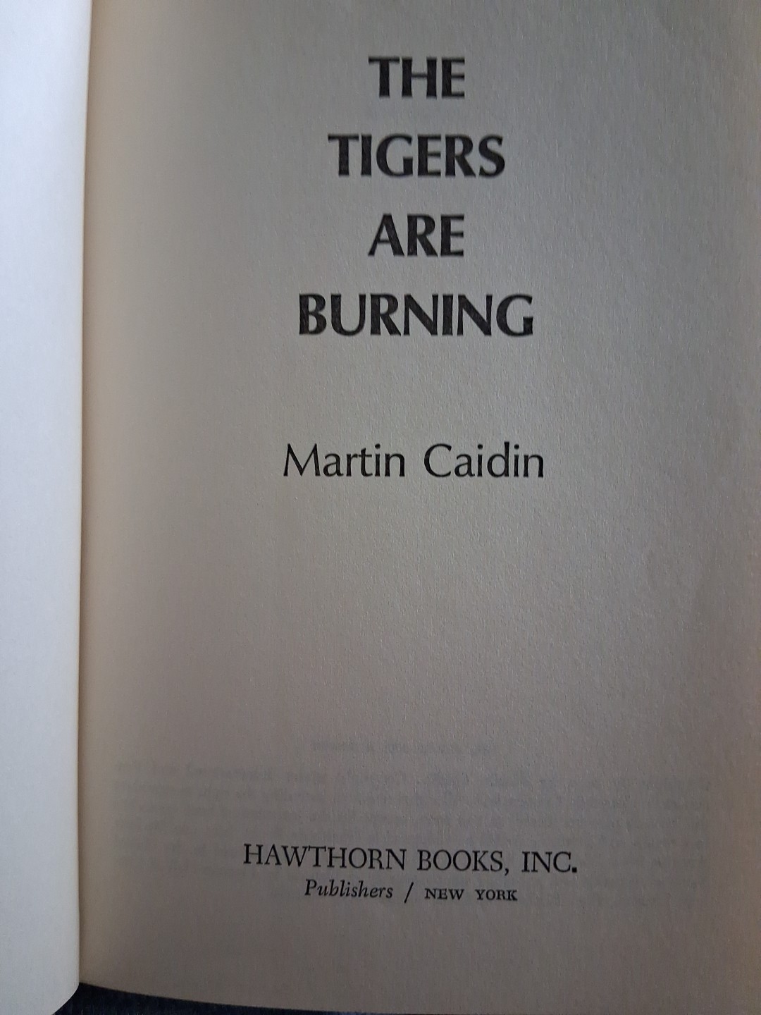 THE TIGERS ARE BURNING by Martin Caiden/1st Ed/HC/Military & War/WWII 1939-45. ₩