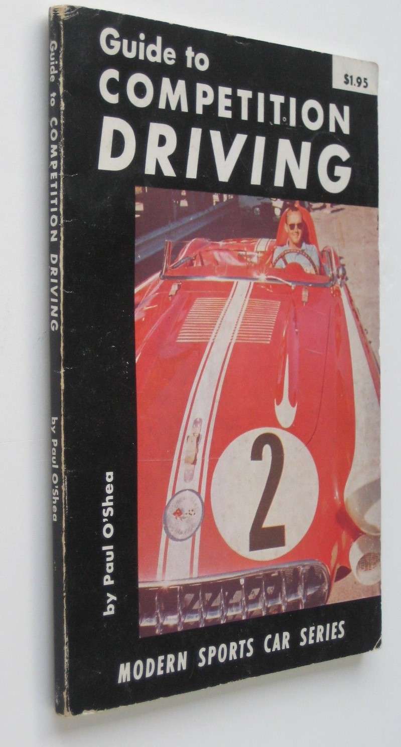 GUIDE TO COMPETITION DRIVING Paul O’Shea Sports Car Racing 3rd Printing © 1957