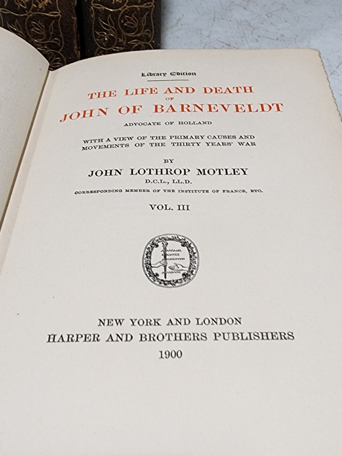 1900 – 3 VOLUMES The Life and Death of John of Barneveld MOTLEY Harper Books