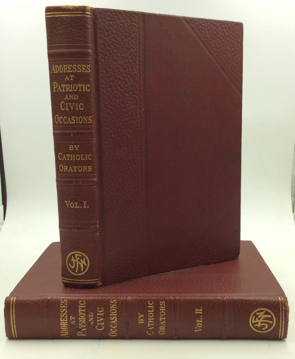 ADDRESSES AT PATRIOTIC & CIVIC OCCASIONS Vol. 1-2 – 1915 – Catholic – Americana