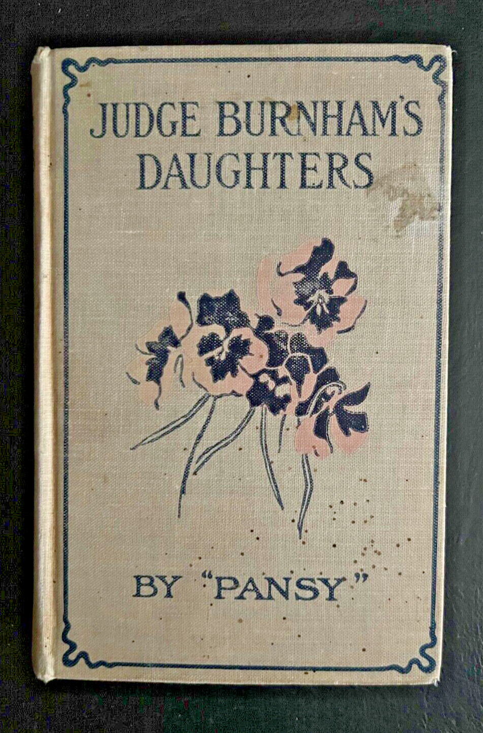 1900? “Judge Burnham’s Daughters,” by “Pansy” Measures 6.5 x 4.25, Gilded Age