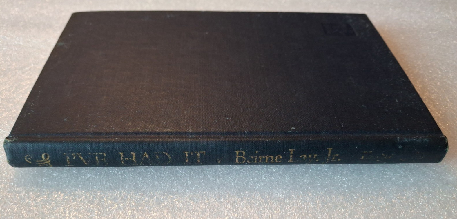 I’VE HAD IT: The Survival of a Bomb Group Commander-COL. BEIRNE LAY, Jr.-1st Ed.