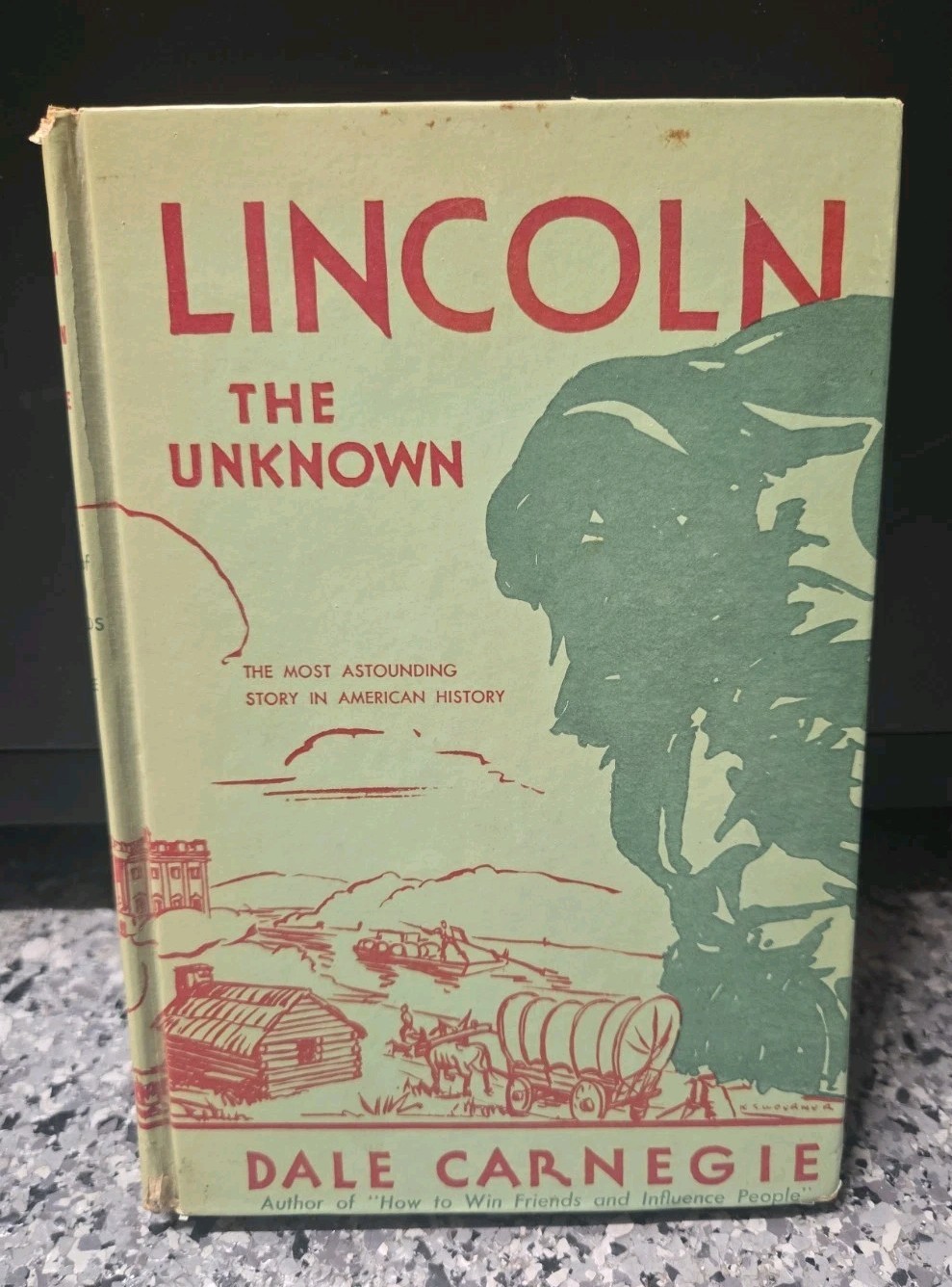 Lincoln The Unknown, Dale Carnegie, 1932 First Edition HD Signed (Award copy)