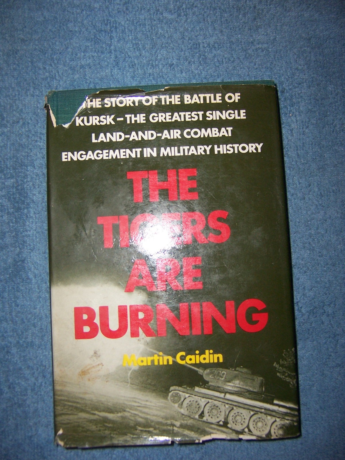 THE TIGERS ARE BURNING by Martin Caiden/1st Ed/HC/Military & War/WWII 1939-45