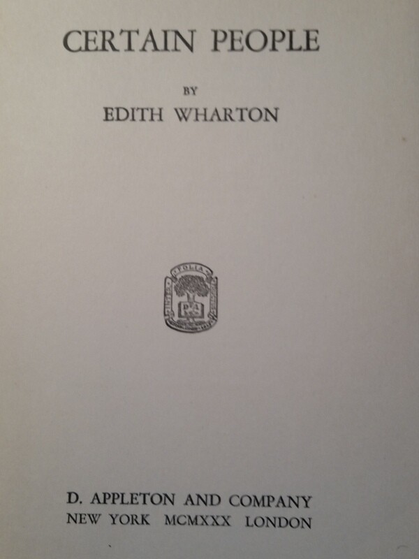 1930 Certain People by Edith Wharton D. Appleton and Company New York & London
