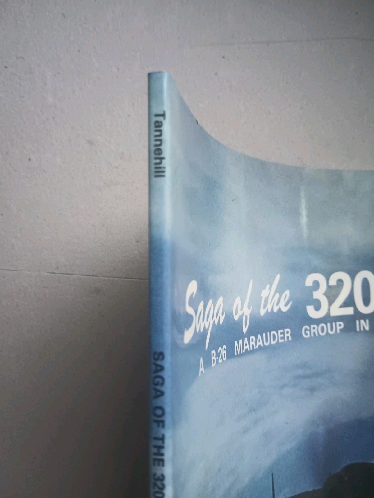 Saga of the 320th: A B-26 Marauder Group in WWII (1984) Victor Tannehill SC