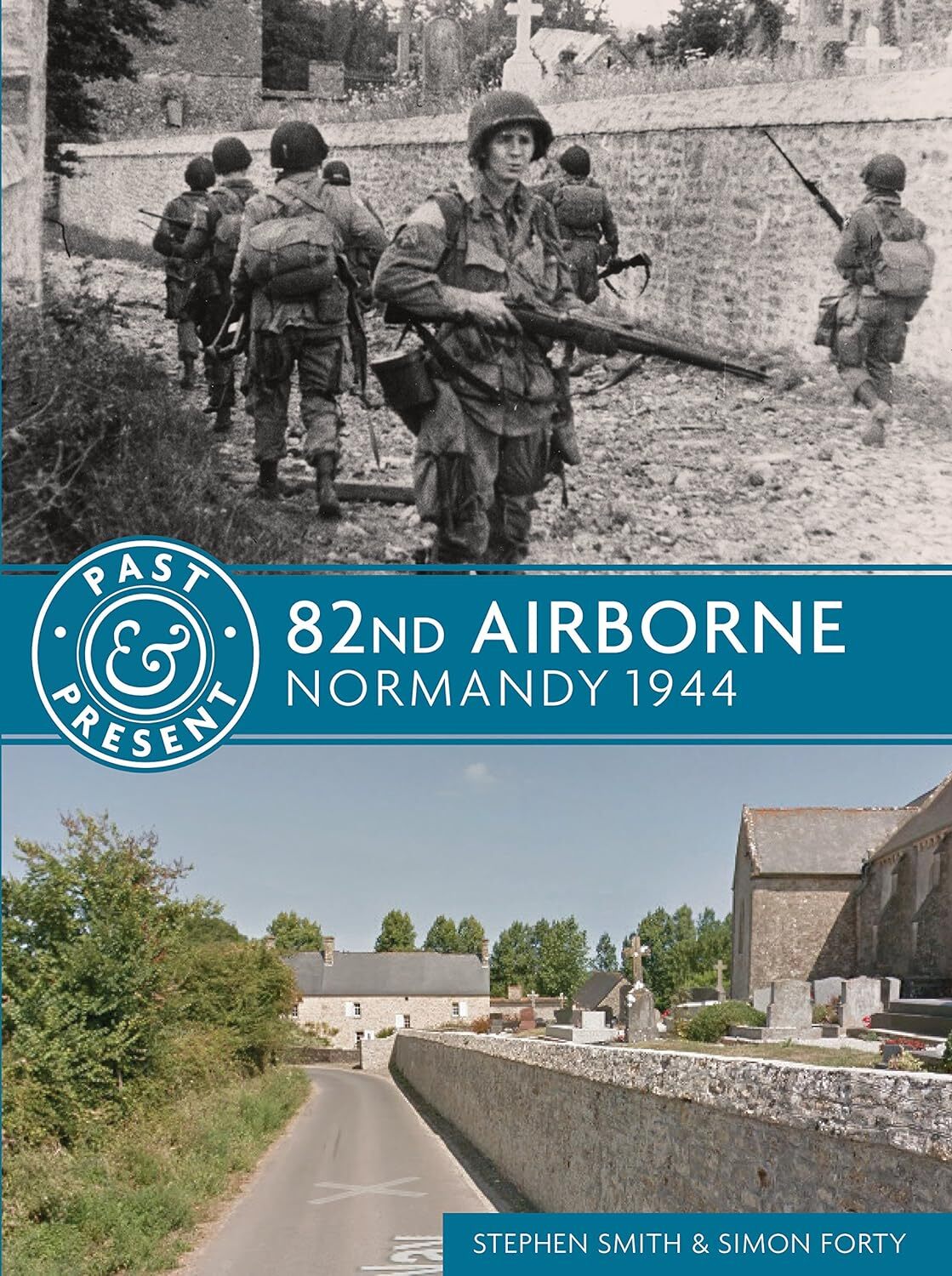 Stephen Smith / 82nd Airborne Normandy 1944 Past & Present 2017