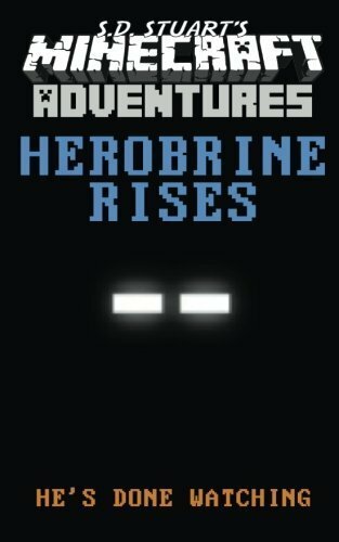 Herobrine Rises: Minecraft Adventures Paperback 2013 He’s Done Watching Stuart