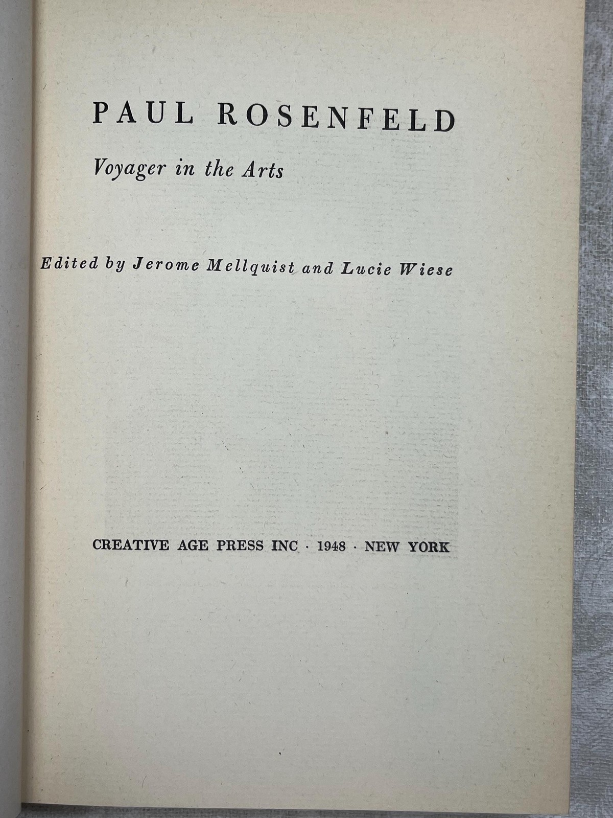 1948 Paul Rosenfeld Voyager In The Arts Ed by Mellquist and Wiese Creative Age