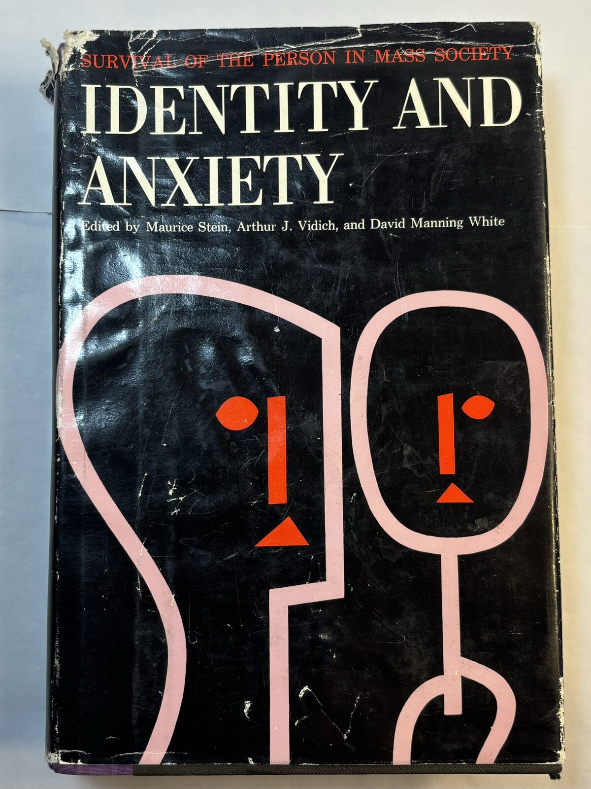Identity And Anxiety Edited By Stein, Vidich & White 1963 4th Print HC w/ DJ