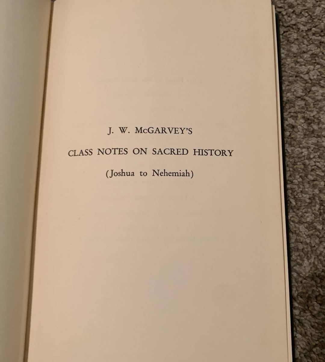 JW McGarvey’s Class Notes on Sacred History Vol 1-2 Leslie G Thomas Gen-Nehemiah