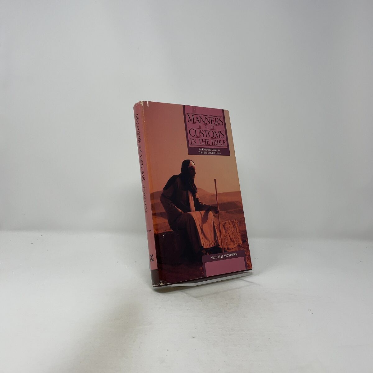 Manners and Customs in the Bible by Victor Harold Matthews HC First Edition Lik
