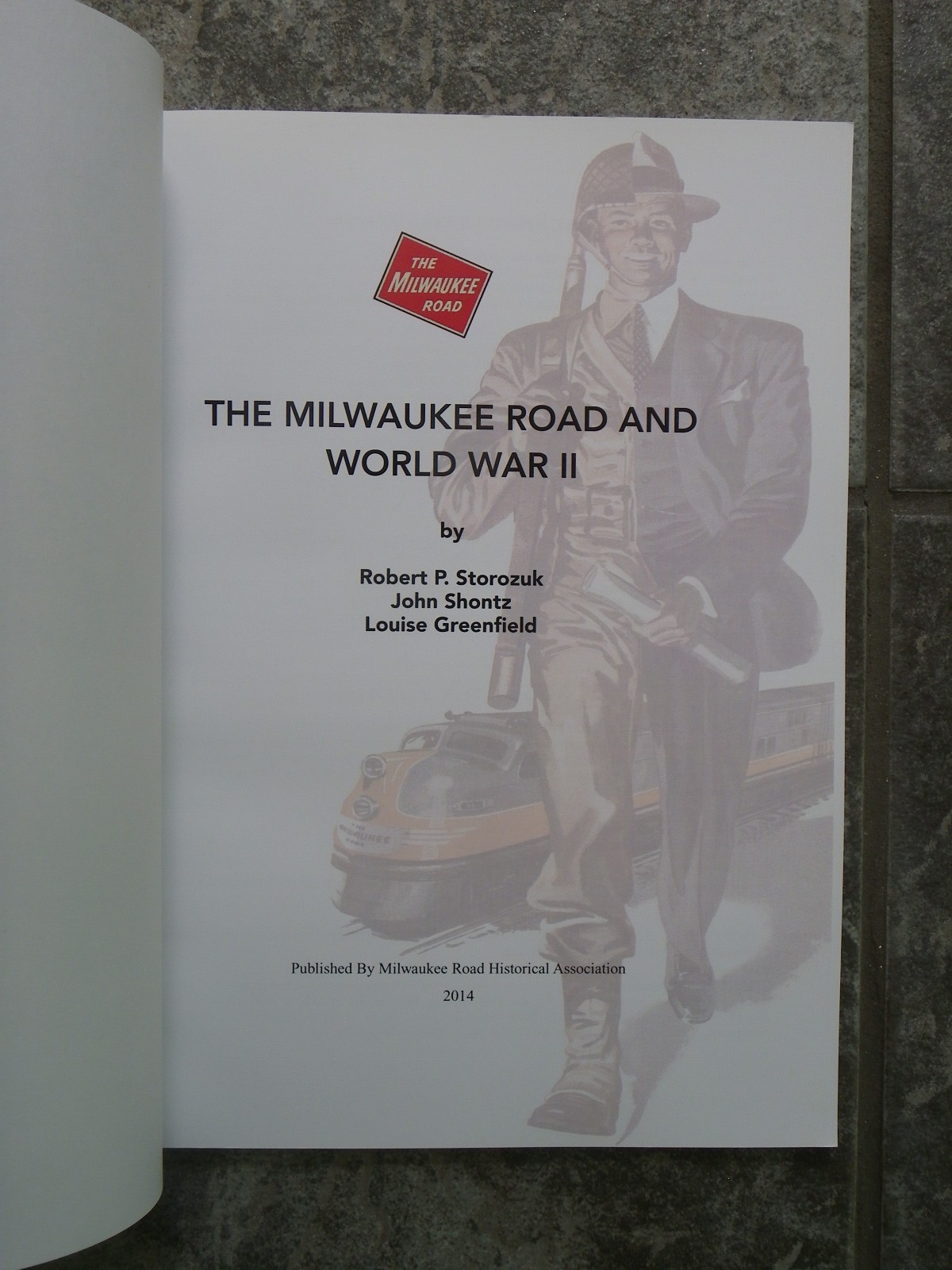 “The Milwaukee Road and World War II”-Storozuk + 2-2014-1st Ed-Many Photos-Rare