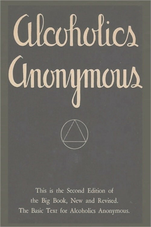 Alcoholics Anonymous: Second Edition of the Big Book, New and Revised. The Basic