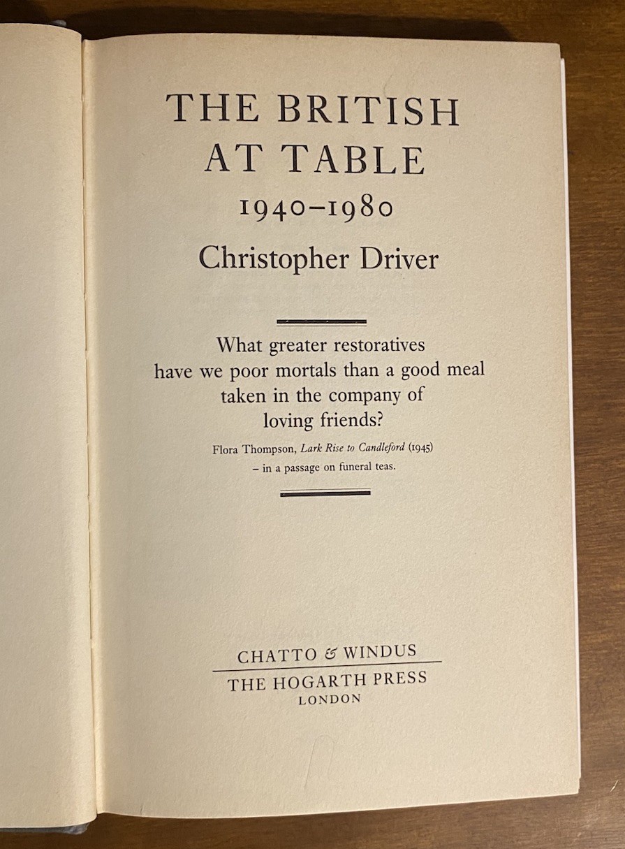 The British at Table 1940-1980 Christopher Driver 1983 HC DJ First Edition