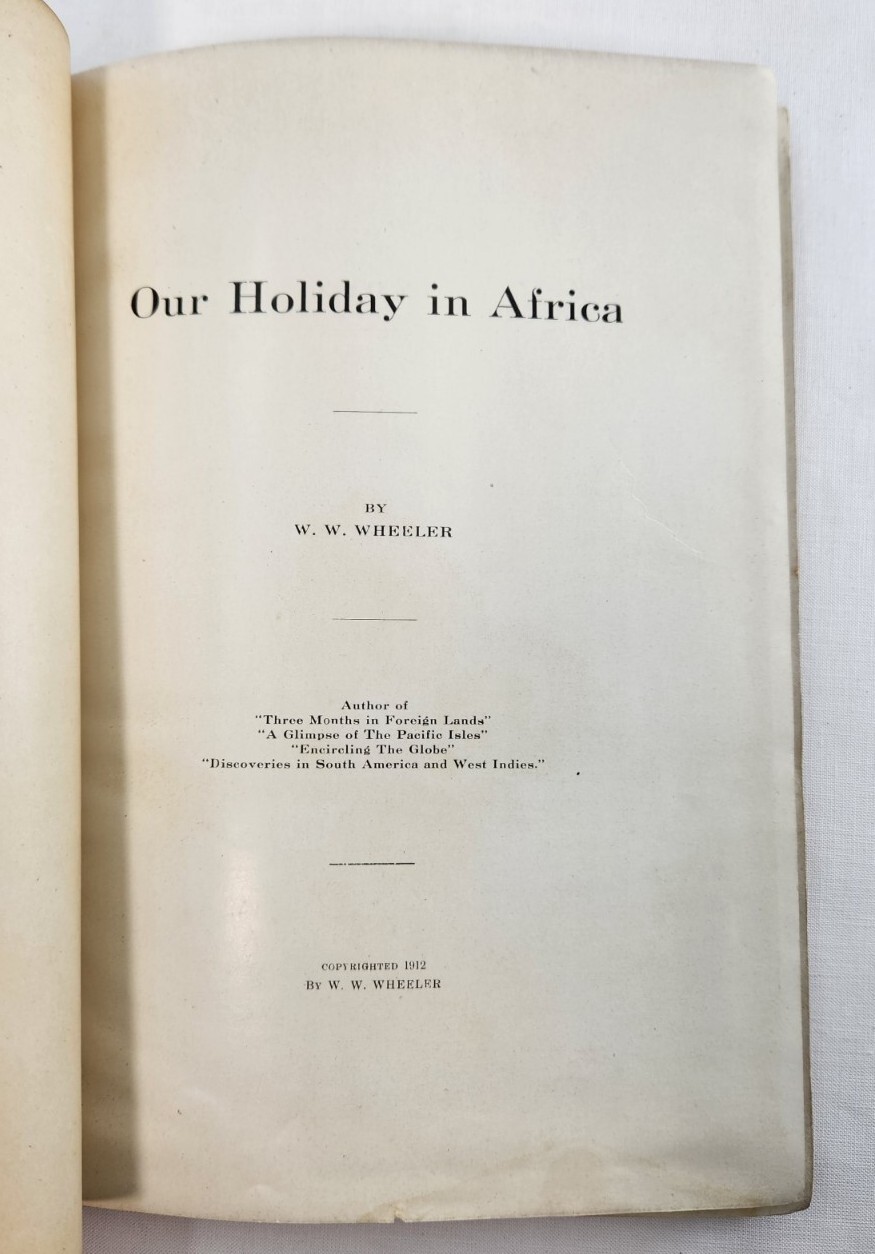 Our Holiday in Africa by W W Wheeler, 1912 Leatherbound w/ Map